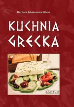 Kuchnia grecka - Jakimowicz-Klein Barbara
