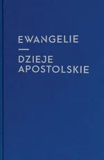 Ewangelie i Dzieje Apostolskie