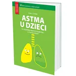 Astma u dzieci w codziennej praktyce klinicznej - o co pytają lekarze? - Adam J. Sybilski