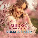 Miłość to nie grzech - Roma J. Fiszer
