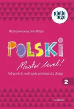 Polski. Master level! 2. Podręcznik do nauki języka polskiego jako obcego (A1) - Marta Gołębiowska