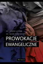 PROWOKACJE EWANGELICZNE - Ks. Jacek Pędziwiatr