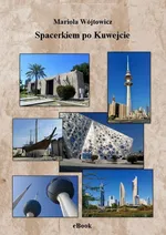 Spacerkiem po Kuwejcie - Mariola Wójtowicz
