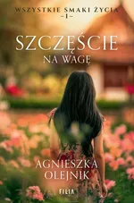 Szczęście na wagę - Agnieszka Olejnik