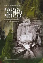 Mesjasze i millennia pustkowia - Mieczysław Jagłowski