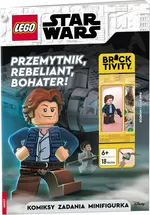 LEGO Star Wars. Przemytnik, rebeliant, bohater! - zbiorowe opracowanie