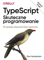 TypeScript Skuteczne programowanie - Dan Vanderkam