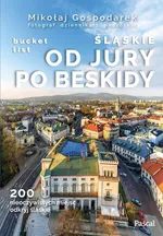 Śląskie: Od Jury po Beskidy bucket list - Mikołaj Gospodarek