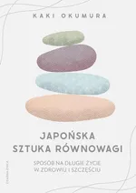 Japońska sztuka równowagi - Kaki Okumura