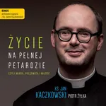 Życie na pełnej petardzie czyli wiara, polędwica i miłość - Ks. Jan Kaczkowski