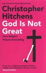 God is Not Great - Christopher Hitchens