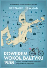 Rowerem wokół Bałtyku 1938 - Bernard Newman