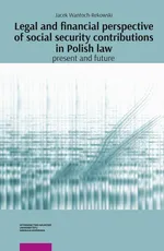 Legal and financial perspective of social security contributions in Polish Law: Present and future - Jacek Wantoch-Rekowski