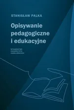 Opisywanie pedagogiczne i edukacyjne - Stanisław Palka