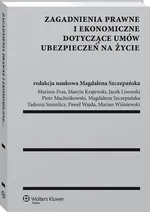 Zagadnienia prawne i ekonomiczne dotyczące umów ubezpieczeń na życie - Magdalena Szczepańska
