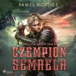 Czempion Semaela - Paweł Kopijer