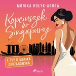 Kopciuszek w Singapurze - Monika Hołyk-Arora