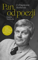 Pan od poezji O Zbigniewie Herbercie - Joanna Siedlecka