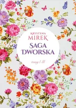 Zapach bzów / Kolor róż / Kwiatowy dwór - Krystyna Mirek