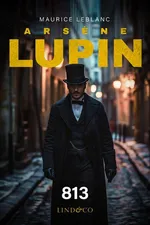 Arsène Lupin. 813 - Maurice Leblanc