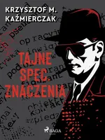 Tajne spec. znaczenia - Krzysztof M. Kaźmierczak