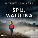 Śpij, malutka - Przemysław Koza