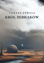 Król żebraków - Tomasz Suwała