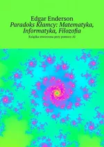 Paradoks Kłamcy: Matematyka, Informatyka, Filozofia - Edgar Enderson