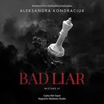 Bad Liar - Aleksandra Kondraciuk
