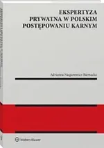Ekspertyza prywatna w polskim postępowaniu karnym - Adrianna Niegierewicz-Biernacka