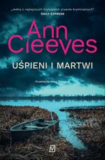 Uśpieni i martwi - Ann Cleeves