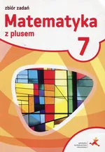 Matematyka z plusem 7 Zbiór zadań - Marcin Braun