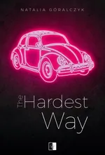 The Hardest Way - Góralczyk Natalia