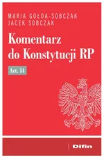 Komentarz do Konstytucji RP art. 14 - Maria Gołda-Sobczak