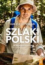 Szlaki Polski - Łukasz Supergan