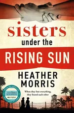 Sister Under the Rising Sun - Heather Morris
