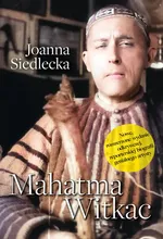 Mahatma Witkac - Joanna Siedlecka