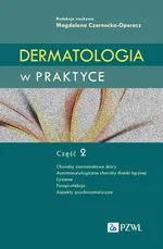 Dermatologia w praktyce Część 2 - Magdalena Czarnecka-Operacz
