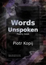 Words Unspoken - Piotr Kopij