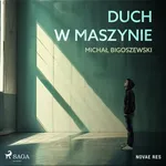 Duch w maszynie - Michał Bigoszewski