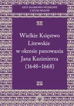 Akta skarbowo-wojskowe z epoki Wazów. [Tom 2] Wielkie Księstwo Litewskie w okresie panowania Jana Kazimierza (1648-1668)