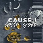 Cause I Love You - Agata Moore