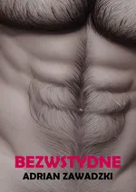 Bezwstydne - Adrian Zawadzki