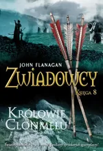 Zwiadowcy 8. Królowie Clonmelu - John Flanagan