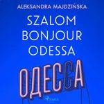 Szalom bonjour Odessa - Aleksandra Majdzińska