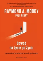 Dowód na życie po życiu - Paul Perry