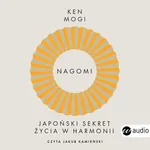 Nagomi. Japoński sekret życia w harmonii - Ken Mogi