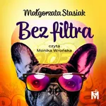 Bez filtra - Małgorzata Stasiak