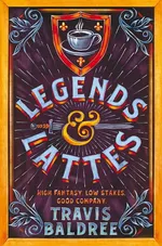Legends & Lattes - Travis Baldree