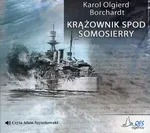 Krążownik spod Somosierry - Karol Olgierd Borchardt